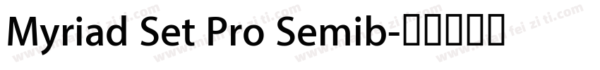 Myriad Set Pro Semib字体转换